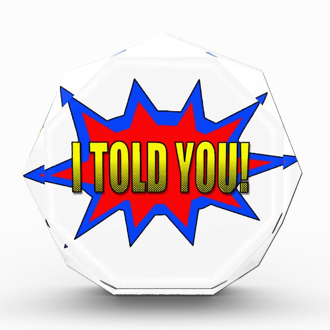 I Told You Award (Front)