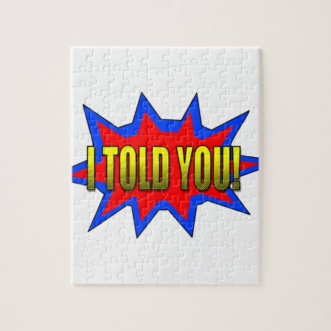 I Told You Jigsaw Puzzle (Vertical)