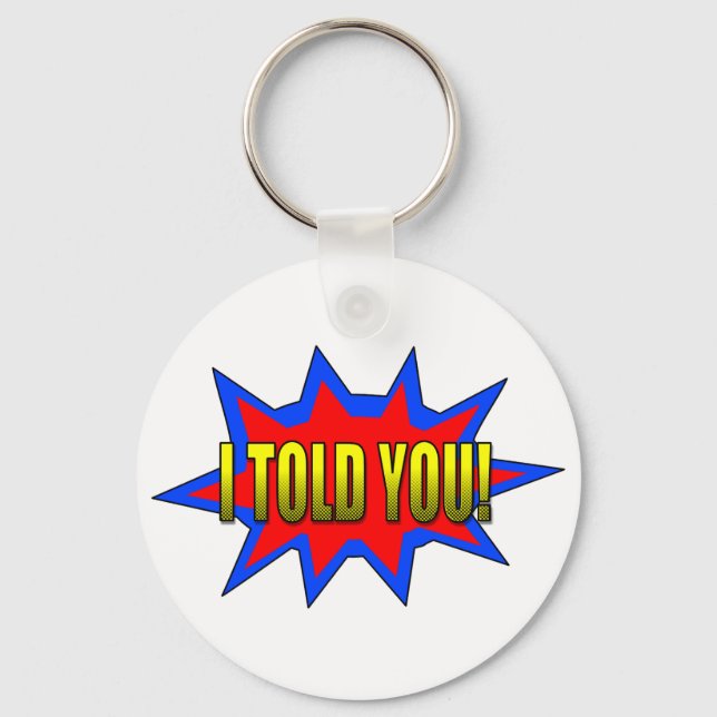 I Told You Keychain (Front)