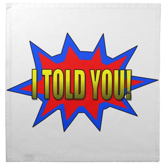 I Told You Napkin (Front)