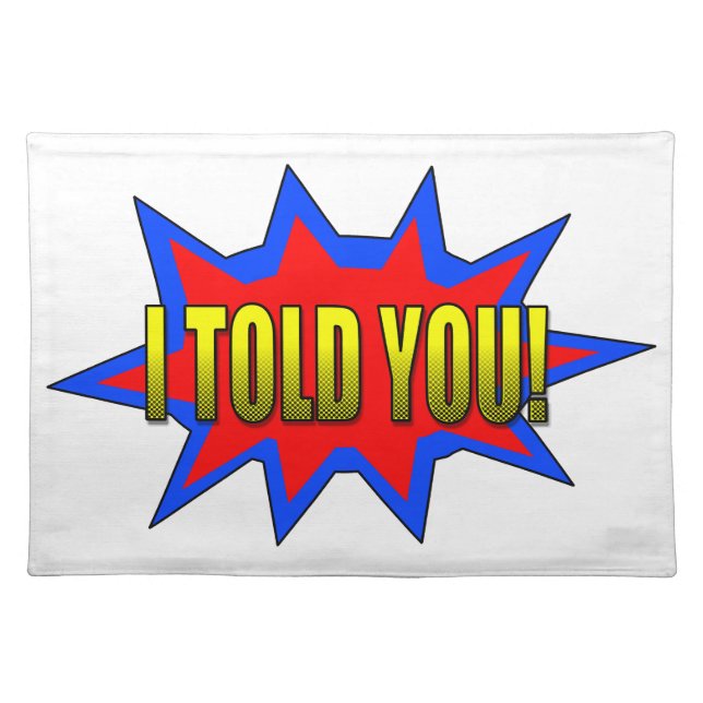 I Told You Placemat (Front)