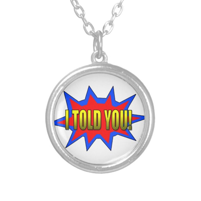 I Told You Silver Plated Necklace (Front)