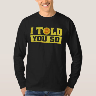 I Told You So  Bitcoin  Costume Bitcoin Trader T-Shirt