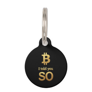 I Told You So, Bitcoin Ultimate Crypto Comeback Pet ID Tag