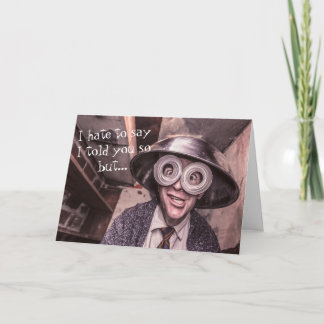 I Told You So! Greeting Card