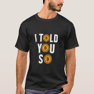 I Told You So Hodl Money Bitcoin Btc Crypto Wallet T-Shirt