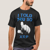 I Told You So Hodl Xrp Ripple Coin Blockchain For
