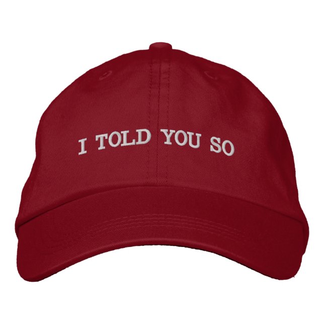 I TOLD YOU SO MAGA HAT (Front)