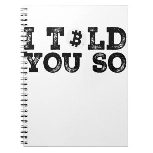 I Told You So Notebook