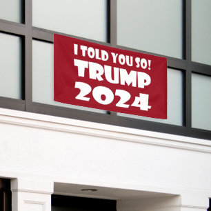 I Told You So! Trump 2024 Banner