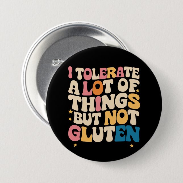 I Tolerate A Lot Of Things But Not Gluten Button (Front & Back)
