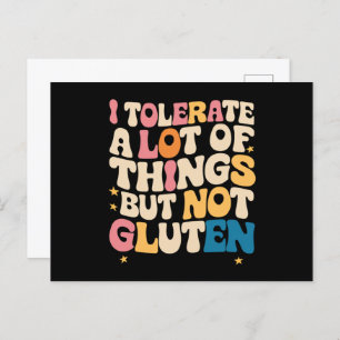 I Tolerate A Lot Of Things But Not Gluten Postcard