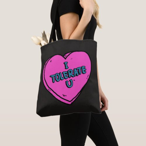 I Tolerate U Tote Bag