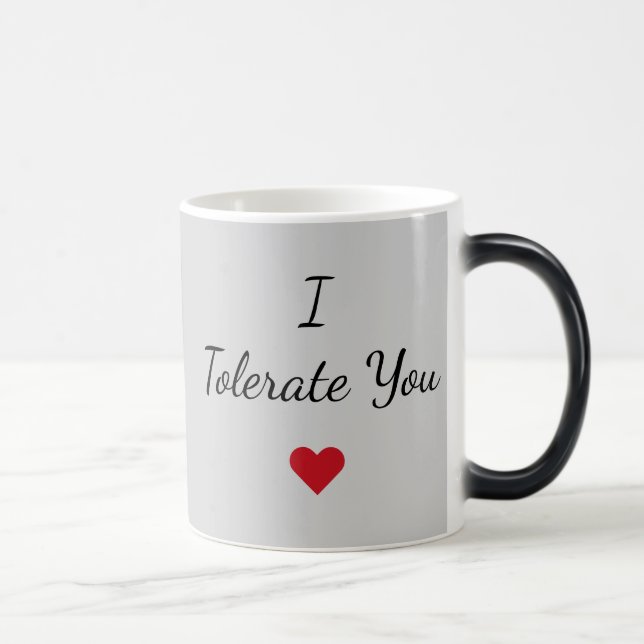 I Tolerate You Mug – Funny Valentine's Day Gift (Right)