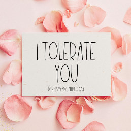 I tolerate you sarcastic Valentine&#39;s day card