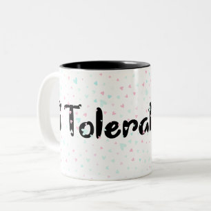 I Tolerate you. Two-Tone Coffee Mug