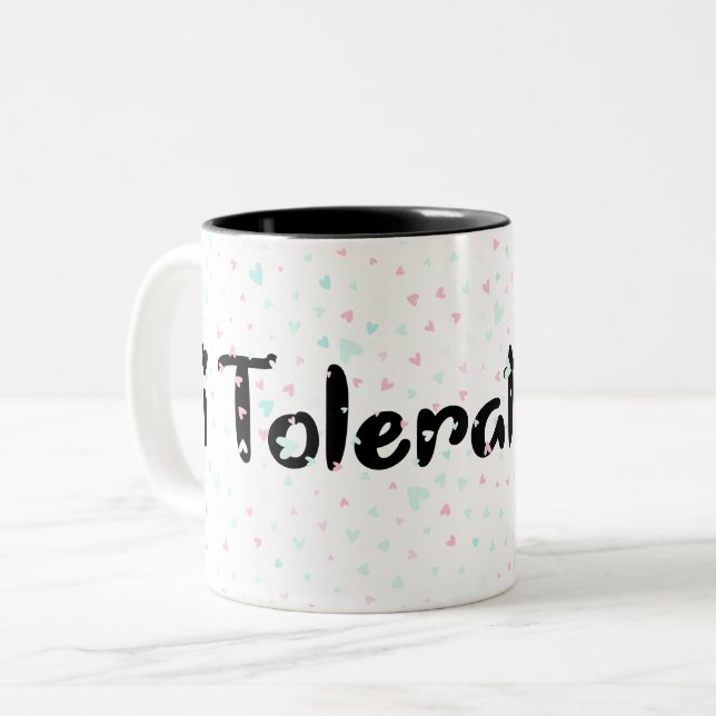I Tolerate you. Two-Tone Coffee Mug (Front Left)