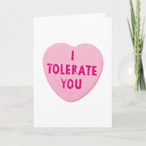 I Tolerate You Valentines Day Heart Candy Holiday Card