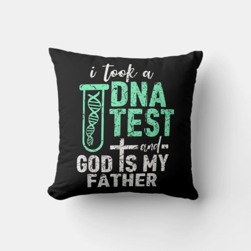 I Took a DNA Test and God is My Father Funny Throw Pillow