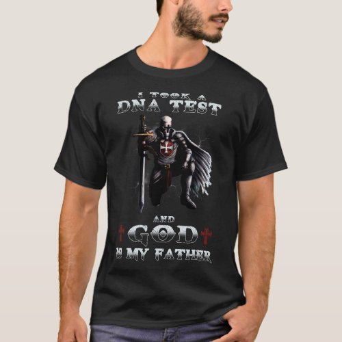 I Took a DNA Test and God is my Father Knight Temp T_Shirt