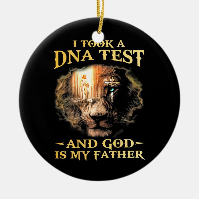 I Took A DNA Test And God Is My Father Religious Ceramic Ornament (Front)