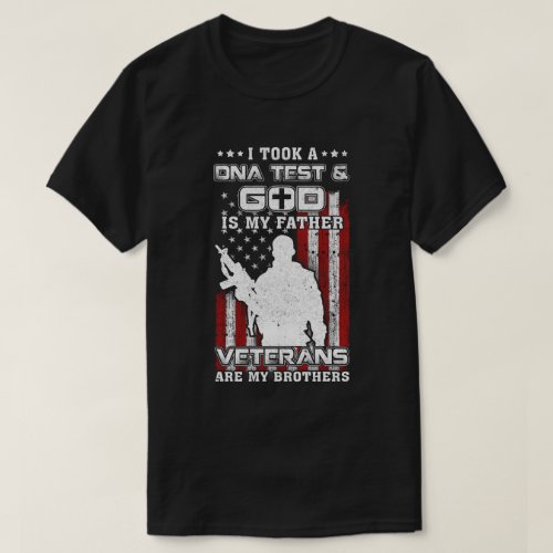 I Took A Dna Test God Is My Father Veterans Brothe T_Shirt