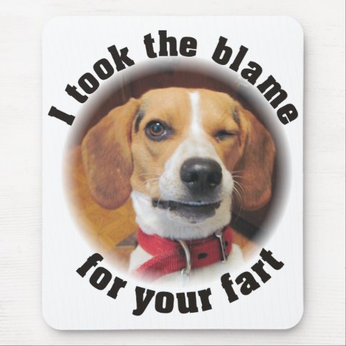 I took the blame for your fart Beagle dog Mousepad