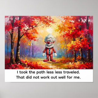 I took the path less traveled.. did not work well poster