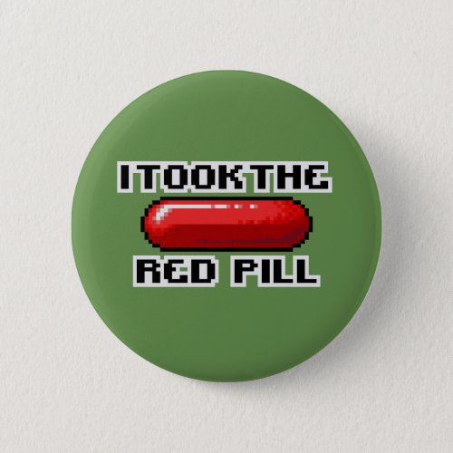 I Took The Red Pill Button