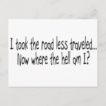 I Took The Road Less Traveled Postcard by HolidayZazzle at Zazzle
