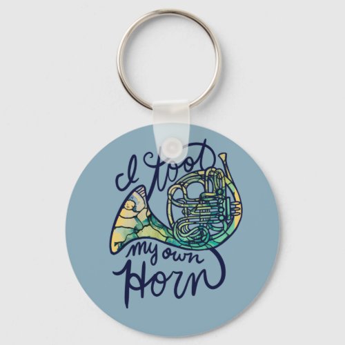 I toot my own horn French Horn Band Class Keychain