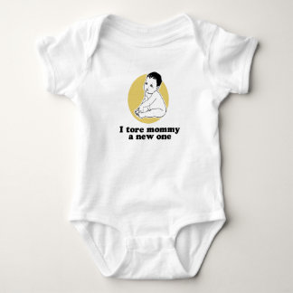 I tore mommy a new one T-shirt Baby Bodysuit