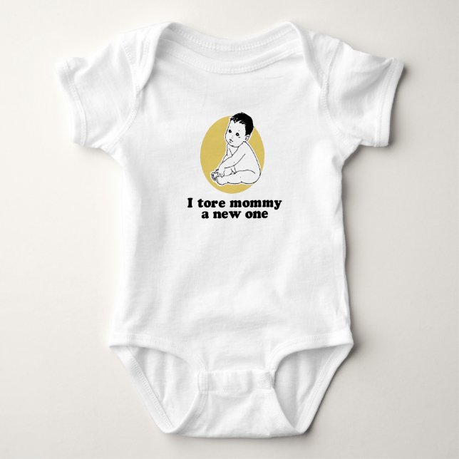 I tore mommy a new one T-shirt Baby Bodysuit (Front)
