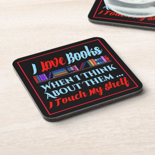 I Touch My Shelf Book Lover Humor Beverage Coaster