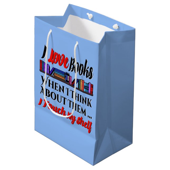 I Touch My Shelf Book Lover Humor Medium Gift Bag (Front Angled)