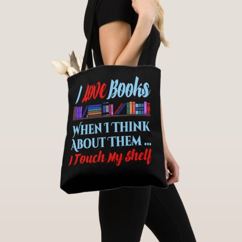 I Touch My Shelf Book Lover Humor Tote Bag