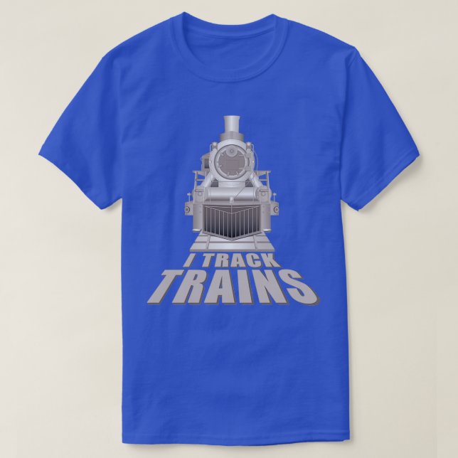 I Track Trains Steam Locomotive T-Shirt (Design Front)