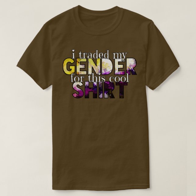 I traded my gender for this cool shirt (Design Front)