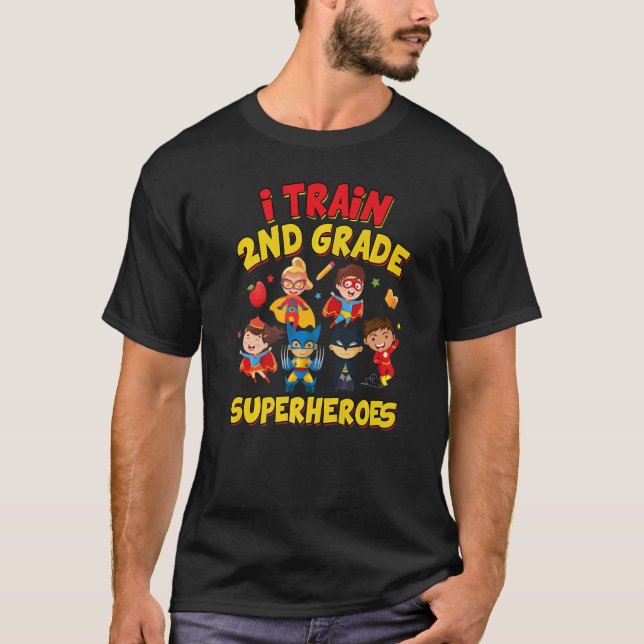 I Train 2nd Grade Super Heroes  Kids Teacher Team  T-Shirt (Front)