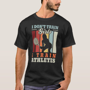 I train athletes u2013  court tennis trainer tenni T-Shirt