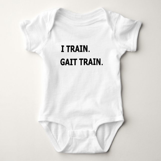 I Train.  Gait Train.  PT physical therapy baby Baby Bodysuit (Front)