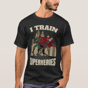 I Train Superheroes Personal Trainer Fitness Coach T-Shirt