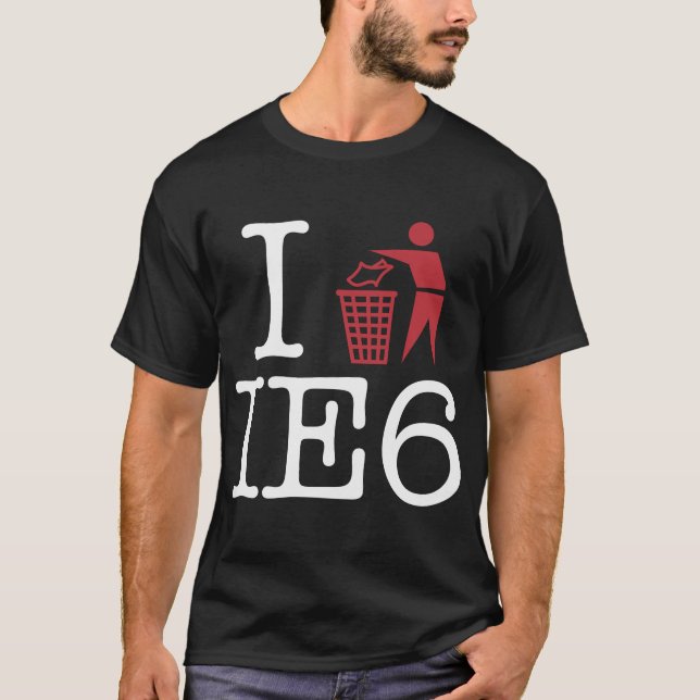 I trash IE6 T-Shirt (Front)