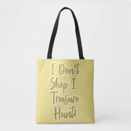 I Treasure Hunt Shopper Slogan Tote Bag