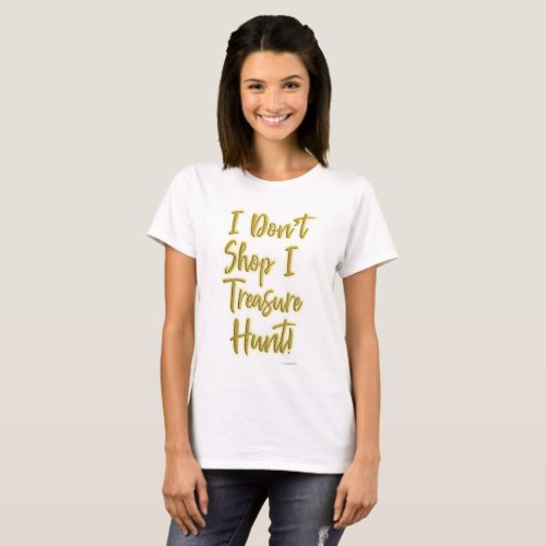 I Treasure Hunt Shopping Slogan T_Shirt