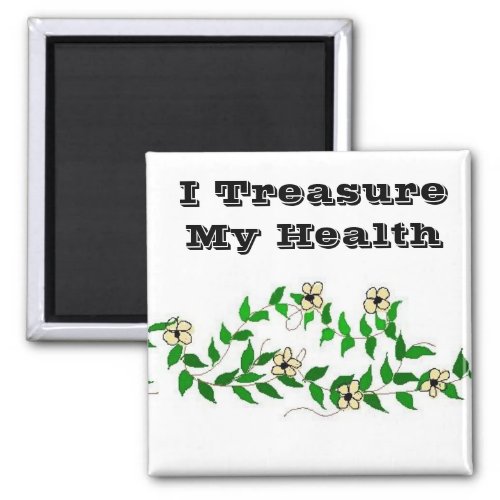 I Treasure My Health Magnet