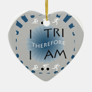 I Tri Therefore I am Triathlon Ceramic Ornament