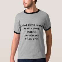 I Tried Being Normal Quote Funny T-Shirt
