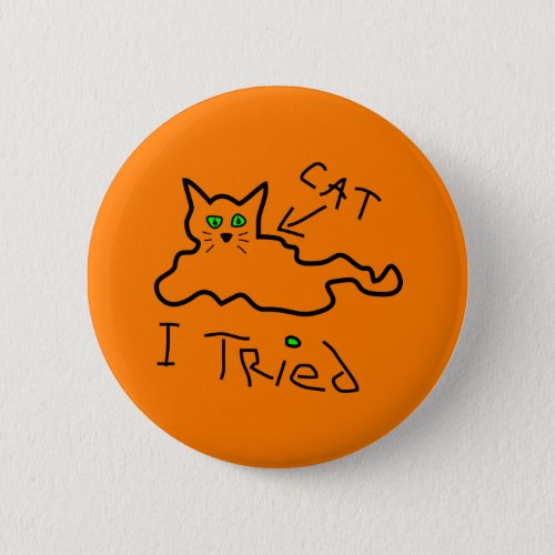 I Tried Cat Button