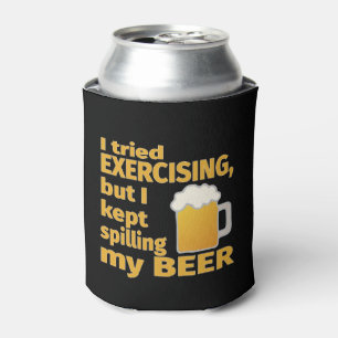 I Tried Exercising But I Kept Spilling My BEER Can Cooler